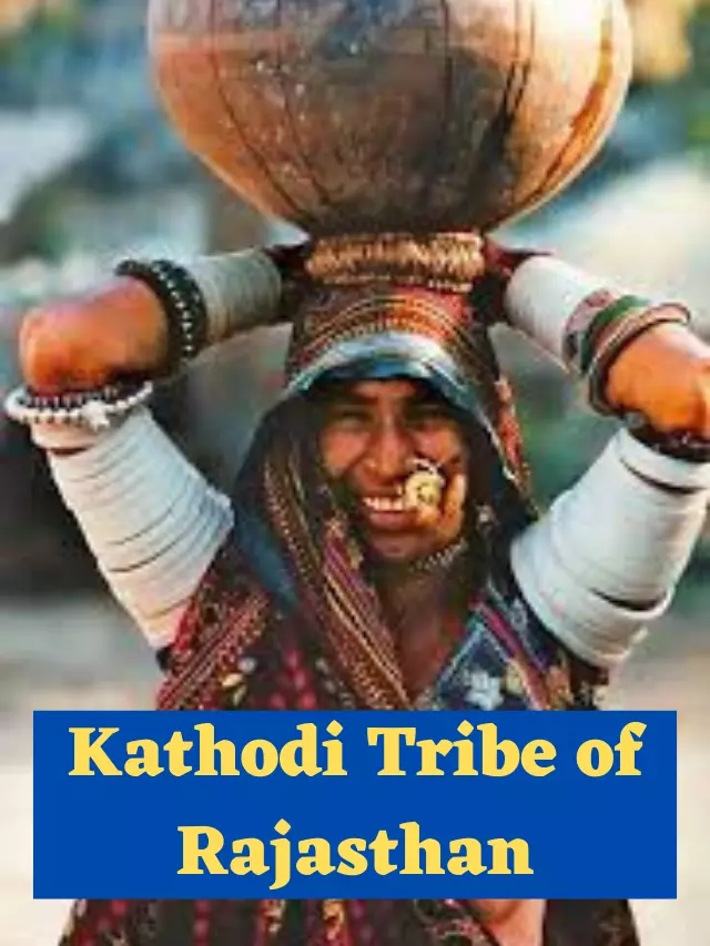 Kathodi Tribe of Rajasthan